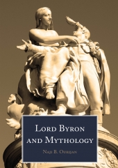 New publication: &quot;Lord Byron and Mythology&quot; by Naji B. Oueijan
